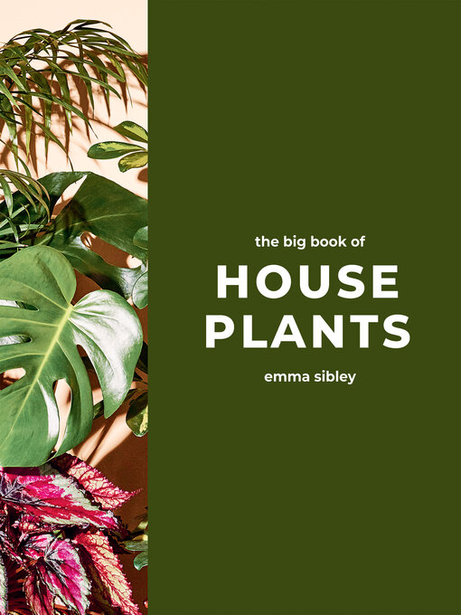 Title details for The Big Book of House Plants by Emma Sibley - Available